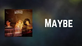 London Grammar - Maybe (Lyrics)