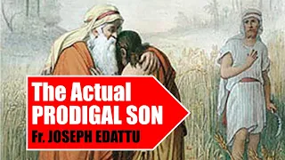 The Actual Prodigal Son - Fr. Joseph Edattu | Streams of Grace | Divine Retreat Centre Goodness TV