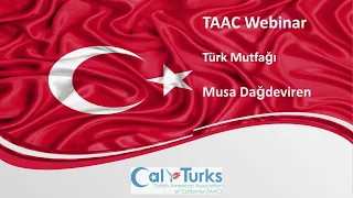 Musa Dağdeviren, Türk Mutfağının Yabancılaşması-Nasıl Korunmalı?TAAC WEBINAR SERIES 8 www.taaca.org