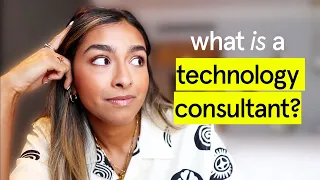 What does a Technology Consultant do? (Deloitte, Accenture, IBM, McKinsey & Company)