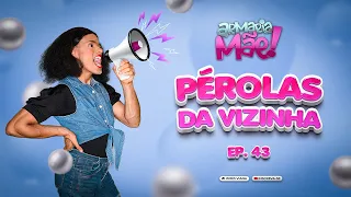 ARMARIA MÃE 43 / PÉROLAS DA VIZINHA