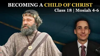 Becoming a Child of Christ (Come Follow Me | The Book of Mormon: A Master Class #18 | Mosiah 4-6)