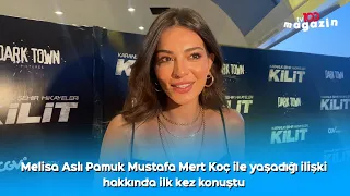 Melisa Aslı Pamuk Mustafa Mert Koç ile yaşadığı ilişki hakkında ilk kez konuştu