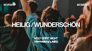 Heilig + wunder, wunder, wunderschön (TOMORROWLAND) | WORSHIP MOMENT | HOLY SPIRIT NIGHT
