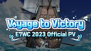 [Epic Seven] E7WC 2023 Official PV - 「Voyage to Victory」