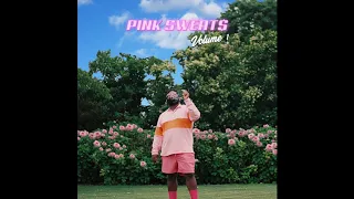 Pink Sweat$ - Volume 1 (Full EP)