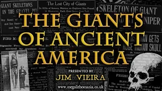 Jim Vieira | The Giants of Ancient America | Megalithomania