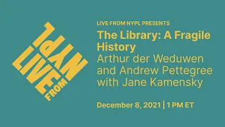 The Library: A Fragile History | LIVE from NYPL