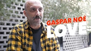 Gaspar Noé nos habla sobre Love