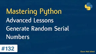 Learn Python in Arabic #132 - Advanced Lessons - Generate Random Serial Numbers