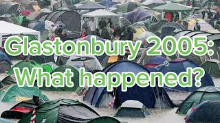 What happened at Glastonbury 2005? The story of the flood.