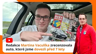 Redakce Martina Vaculíka zrecenzovala auto, které jsme dovezli před 7 lety