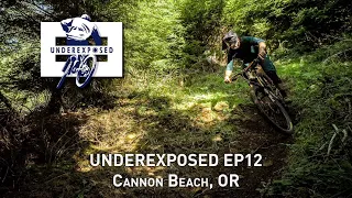 Underexposed EP 12 – Cannon Beach, OR