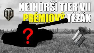 👎 NEJHORŠÍ TIER VII PRÉMIOVÝ TĚŽÁK (2022) | World of Tanks