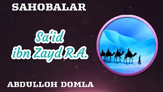 Sa'id ibn Zayd R.A. | Abdulloh Domla