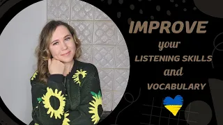 Improve your listining skills and vocabulary in Ukrainian