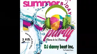 Summer B-Day 2017 (The Paradise Dream) - DJ Danny Beat! Inc. ®