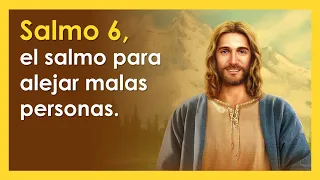 SALMO 6, el salmo para alejar malas personas | ORANDO CON LOS SALMOS 🙏