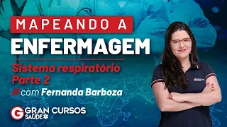 Mapeando a Enfermagem - Sistema respiratório - parte 2 com Fernanda Barboza