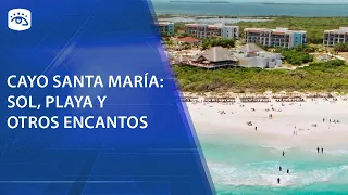 Cuba - Cayo Santa María: sol, playa y otros encantos