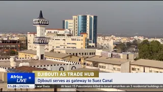 Djibouti develops into a vital trade hub