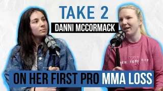 Recovering From Your First Pro MMA Loss with Danni McCormack | Take 2 with Debbie Shaw