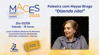 Palestra | DIZENDO NÃO - Mayse Braga (MACES 2023)