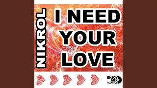 I Need Your Love (Extended Version)