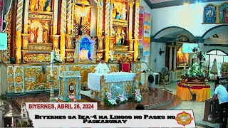 BIYERNES, ABRIL 26, 2024 ( 6:30AM HOLY MASS )