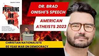 Dr. Bradley Onishi's Speech at American Atheists 2023: Christian Nationalists' War on Democracy