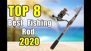 TOP 8 Best Fishing Rods 2020 With Deal