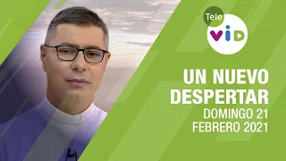 Un nuevo despertar 🌄 Domingo 21 de Febrero 2021, Padre Carlos Andrés Montoya - Tele VID