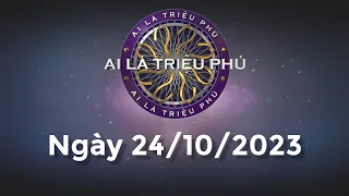 Ai Là Triệu Phú ngày 24/10/2023 - Đầy đủ - KHÔNG QUẢNG CÁO