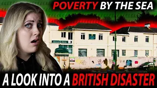POVERTY IN A BRITISH SEASIDE TOWN| WHAT HAS HAPPENED TO OUR COUNTRY? EVERYTHING’S BECOME ABANDONED!!