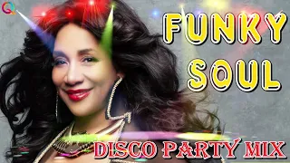 FUNKY SOUL - DISCO PARTY MIX | Chaka Khan, The Trammps, Sister Sledge, Chic