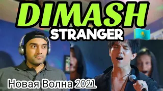 Dimash - STRANGER (New Wave / Новая Волна 2021) - FIRST TIME LISTEN ~~~ THIS MAN IS IMPRESSIVE !