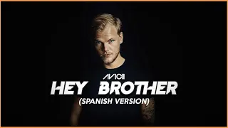 Avicii - Hey Brother (Spanish Version)