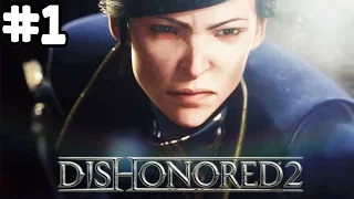 DISHONORED 2 Walkthrough Gameplay Part 1 - A LONG DAY IN DUNWALL: MISSION 1 (PS4)