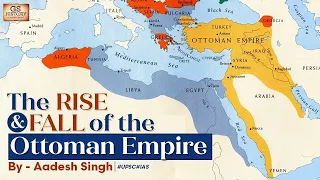 The Ottoman Empire: The Rise and Fall of a Global Power | World History | UPSC | Aadesh Singh