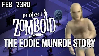 Eddie Munroe's Adventures in Project Zomboid!