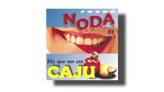 Noda de Caju - Eu me Enganei