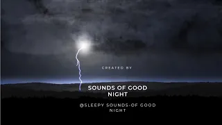 2 Heavy Rain with Thunders and Wind ,#BLACK SCREEN , #Soundsofgoodsleep , @sleepysounds-ofgoodnight