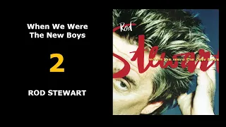 2 | When We Were The New Boys | ROD STEWART