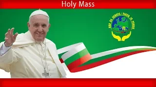 Pope Francis - Sofia - Holy Mass 2019-05-05