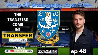 THE NEW BOYS ARE IN! | WAWAW | 48 | FOOTBALL MANAGER 2022 | SHEFFIELD WEDNESDAY | FM22 |