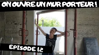 Rénovons - Ep 12 - JAMBAGES, LINTEAU ET COFFRAGE - OUVRIR UN MUR PORTEUR - RÉNOVATION MAISON - DIY