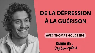 #77 Thomas Goldberg : De la dépression à la guérison