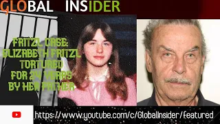 FRITZL CASE: ELIZABETH FRITZL TORTURED FOR 24 YEARS BY HER FATHER