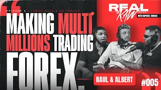 @reallamboraul & AB | MAKING MILLIONS TRADING FOREX | REAL & RAW PODCAST WITH RAPHAEL VARGAS #005