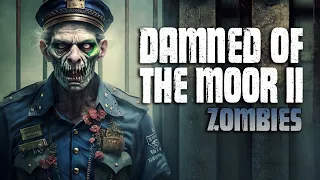 DAMNED OF THE MOOR II ZOMBIES (Call of Duty Zombies)